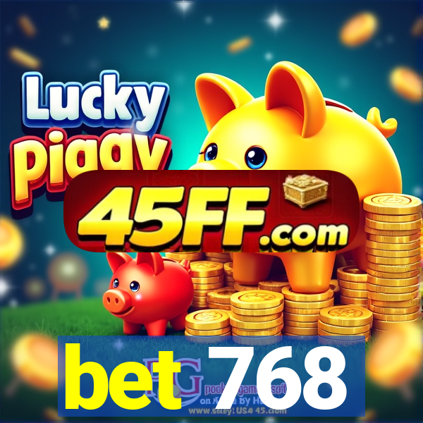bet 768